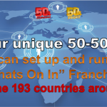With our unique 50-50 system you can set up and run your “Whats On In” Business Opportunity in ANY of the 193 countries around the world