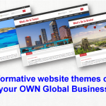 Easy to navigate and informative website themes covering EVERY country in the world…set up your OWN Global Business working from home